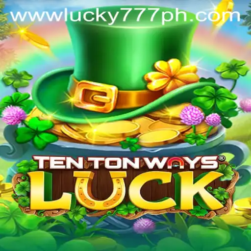 Exploring the Thrills of TenTonWaysLuck: A Journey with Lucky777