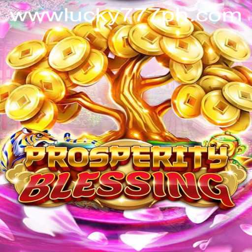 Discover the Exciting World of ProsperityBlessing with Lucky777